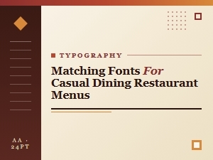 Best Matching Fonts for Casual Dining Menus