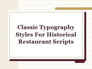 Classic Typography Styles for Historical Restaurant Scripts